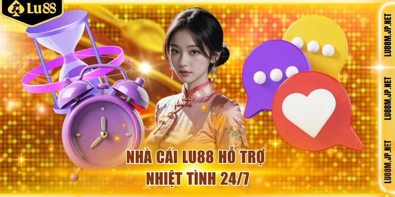Nhà cái LU88 hỗ trợ nhiệt tình 24/7