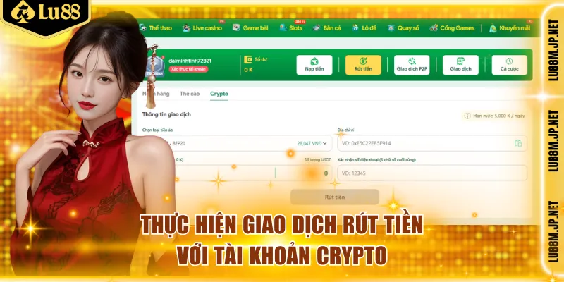 Thực hiện giao dịch rút tiền Lu88 với tài khoản Crypto